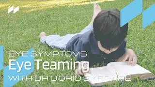 Dr D'Orio Symptoms | Eye Teaming