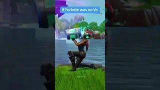 If Fortnite was on VR 💀 
