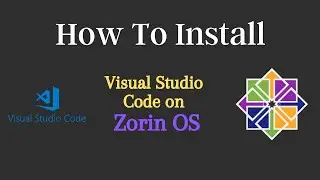 Step-by-step – Visual Studio Code Zorin OS Installation Guide | Easy Steps | 2022