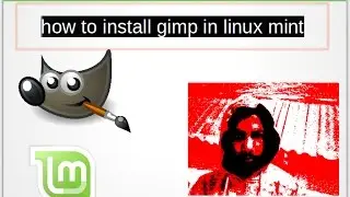 how to install gimp in linux mint | Free Photo Editing Software