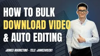 How To Bulk Download Video and Auto Editing Video In Bulk
