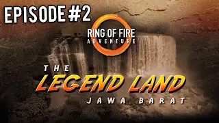 Episode 2 Ring of Fire Adventure Legend Land Jawa Barat
