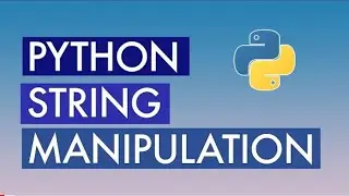 Python String Manipulation using operations and methods | String manipulation interview questions