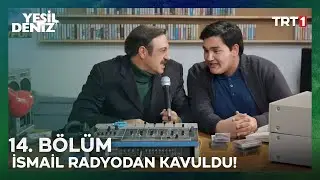 İsmail radyodan kovuldu! | #YeşilDeniz 14. Bölüm