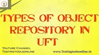 TYPES OF OBJECT REPOSITORY IN UFT [object repository in qtp]