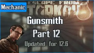 Gunsmith - Part 12 - Mechanic Task - Escape from Tarkov Questing Guide EFT