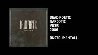Dead Poetic - Narcotic [Custom Instrumental]