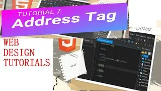 TUTORIAL 7|ADDRESS TAG|WEB DESIGN WITH HTML5|HTML CrashCourse For Absolute Beginners|HOW TO USE TAGS