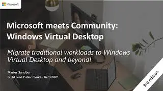 Marius Sandbu - Learn how to migrate traditional workloads to Windows Virtual Desktop and beyond