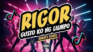 RIGOR GUSTO KO NG LIEMPO REMIX | TikTok Viral 2024 | DJ Rowel Budots Remix