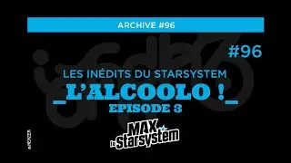 INEDIT #96 - STÉPHANE L'ALCOOLO 3 - LE GRAND FINAL ! / MAX STAR SYSTEM