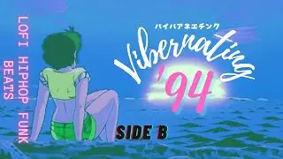 Vibernating '94 side B: Lofi funk old school hiphop beats by the sea AESTHETIC