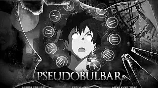 Akross 2020「AMV」- Pseudobulbar ᴴᴰ