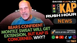 REKAP Rush Hour 🚗 - Bears confident Montez Sweat will get extension, but Kap is concerned. Why? ⬇️