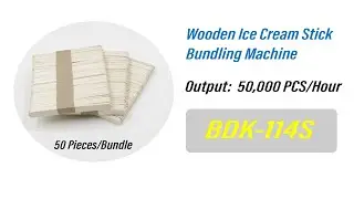 New Wooden Ice Cream Stick Bundling Machine, 114MM Ice Cream Stick Packing Machine (BDK-114S)