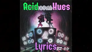 Acid Hues (Off the Hook) Lyrics