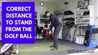 CORRECT DISTANCE TO STAND FROM THE GOLF BALL