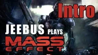 Let's Play: Mass Effect - Mass Effect is Coming!