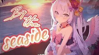 Nightcore ─ By The Seaside『 Lyrics 』