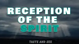 69- Reception of The Spirit - Taste & See - Imad Awde