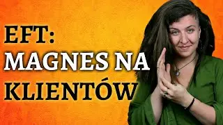 Jestem magnesem na klientów ❤ Metoda EFT Tapping ❤ Brad Yates Po Polsku
