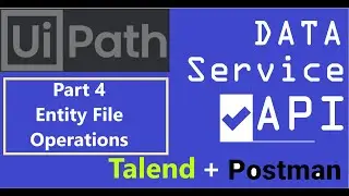 UiPath Data Service APIs - Part 4 | Entity File Operations