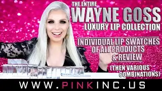 The Entire Wayne Goss Lip Collection! Lip Swatches Of All (& Various Combos) & Review | Tanya Feifel