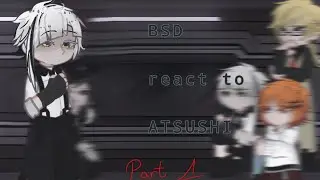 BSD react to atsushi/2x speed/part 1/credits in description 