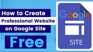 How to Make a Website on Google | How to Create Website on Google | Website Create Free Google