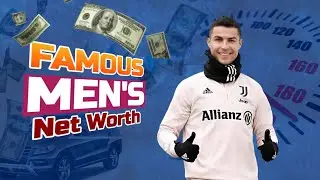 Famous Men's Net Worth 2023