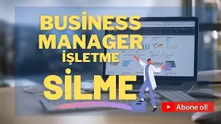 Business Manager'da Kalıcı Olarak İşletme Hesabı Silme Nasıl Olur?