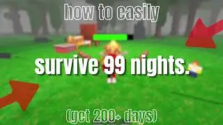 Easily survive 99 nights in the forest! (200+ days)