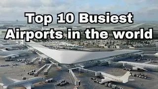Top 10 busiest airports in the world