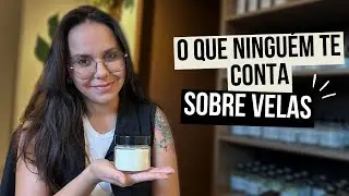 TUDO SOBRE VELAS AROMÁTICAS - Como usar, como cuidar, onde guardar e muito mais