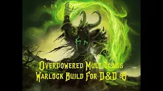 Overpowered Multiclass Warlock Build Duel Wield with Charisma for Dungeons & Dragons 5E