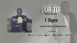Digne - Tresor Baraka Avec Naomie Eliakim & Lausane Grace