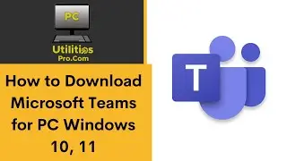 How to Download Microsoft Teams for PC Windows 10, 11