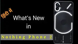 Nothing phone 2 leaks | Nothing Phone 2 | What's New in Nothing Phone 2