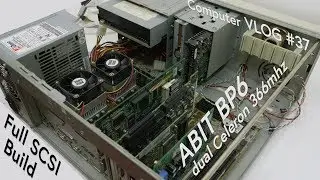 ABIT BP6 Dual Celeron 366 Full SCSI Hardware Build, Computer VLOG #37