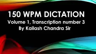 150 WPM, Shorthand Dictation, Kailash Chandra, Volume 1, Transcription No 3