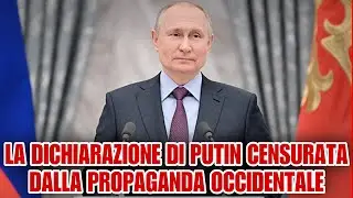 La dichiarazione di Putin censurata dalla propaganda occidentale.