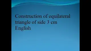 equilateral triangle of side 3 cm English