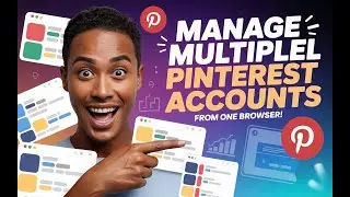 Managing Multiple Pinterest Accounts Seamlessly from One Browser
