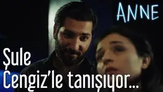 Anne - Şule Cengiz'le Tanışıyor...