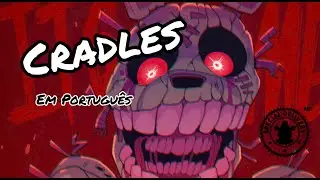 FNaF Cradles - Sub Urban (em Português) HC Fansings