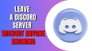 How To Leave A Discord Server Without Anyone Knowing