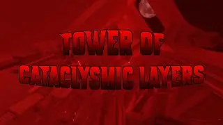 Tower of Cataclysmic Layers Beaten
