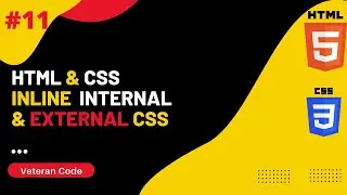 Inline Internal & External CSS  | Html CSS Tutorials #11