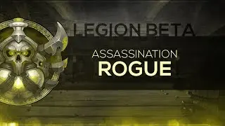 FinalBossTV - WoW LEGION Beta | Assassination Rogue [2nd Pass]