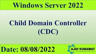 Child Domain Controller in Windows Server | How to Create CDC in Server | Windows Server 2022